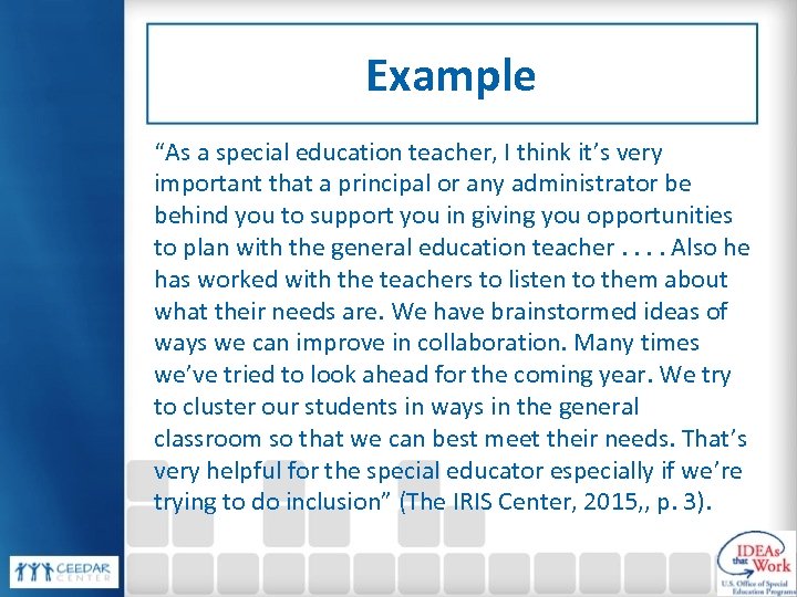 Example “As a special education teacher, I think it’s very important that a principal