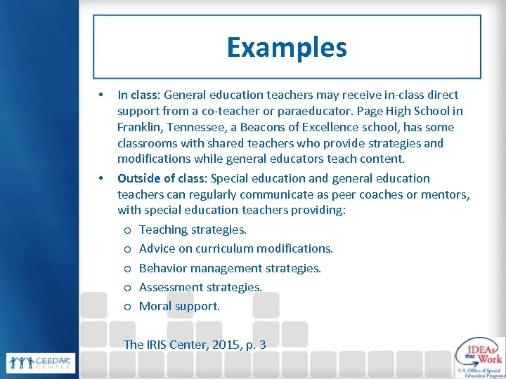 Examples • • In class: General education teachers may receive in-class direct support from