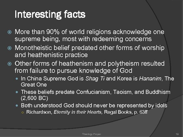 Interesting facts More than 90% of world religions acknowledge one supreme being, most with