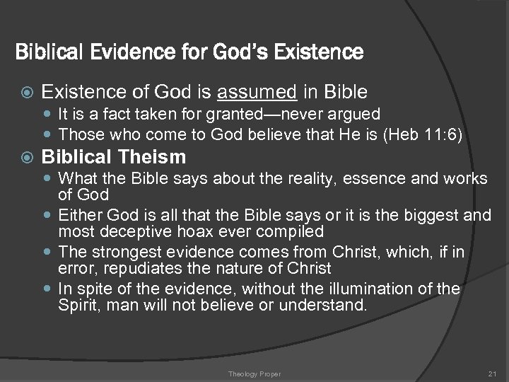 Biblical Evidence for God’s Existence of God is assumed in Bible It is a