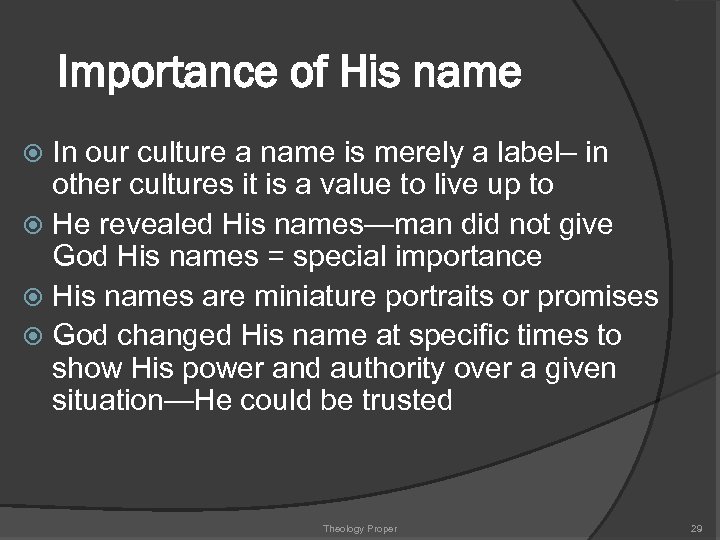 Importance of His name In our culture a name is merely a label– in