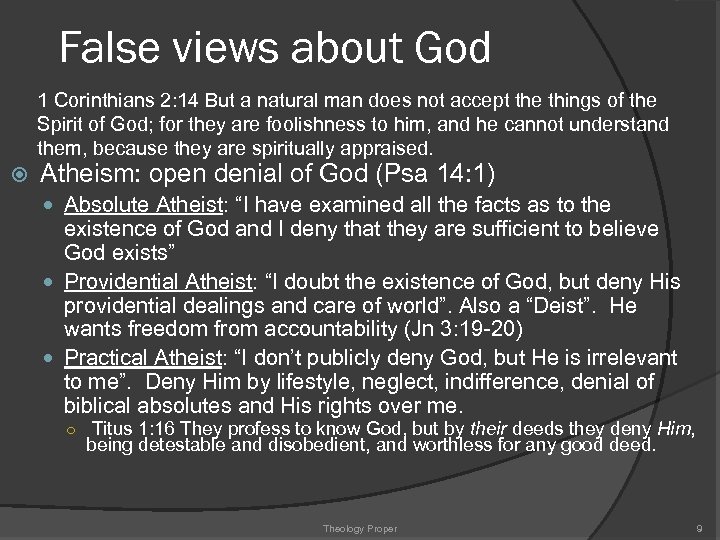 False views about God 1 Corinthians 2: 14 But a natural man does not
