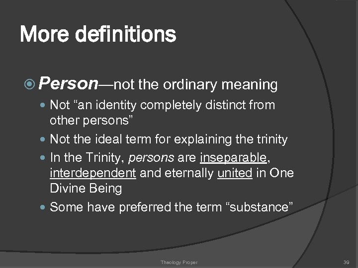 More definitions Person—not the ordinary meaning Not “an identity completely distinct from other persons”