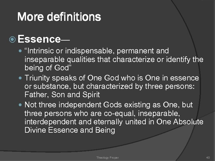 More definitions Essence— “Intrinsic or indispensable, permanent and inseparable qualities that characterize or identify