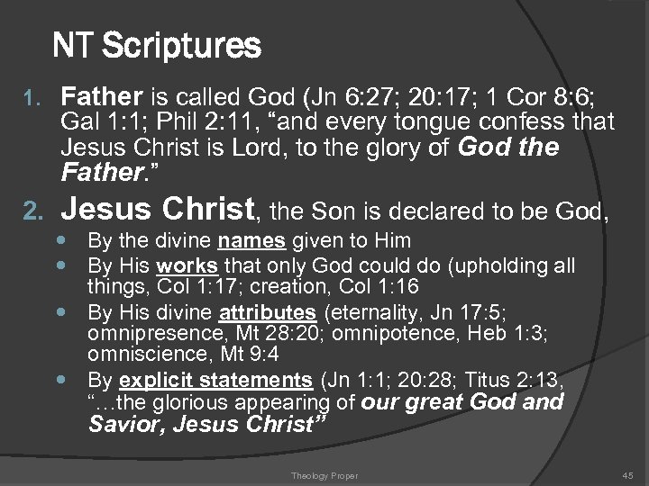 NT Scriptures 1. Father is called God (Jn 6: 27; 20: 17; 1 Cor
