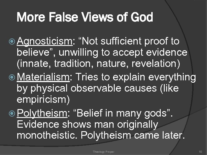 More False Views of God Agnosticism: “Not sufficient proof to believe”, unwilling to accept