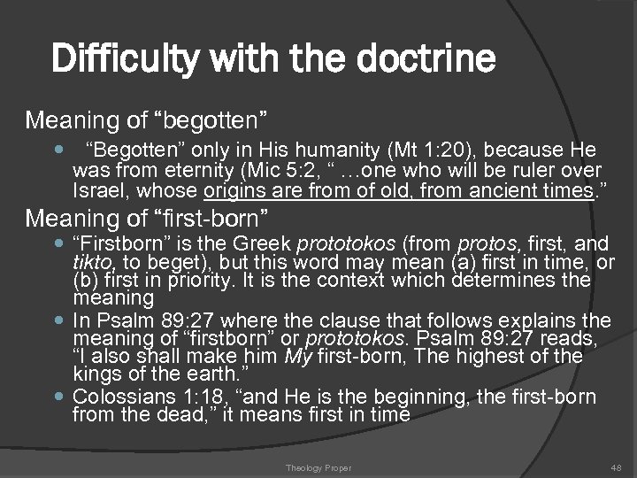 Difficulty with the doctrine Meaning of “begotten” “Begotten” only in His humanity (Mt 1: