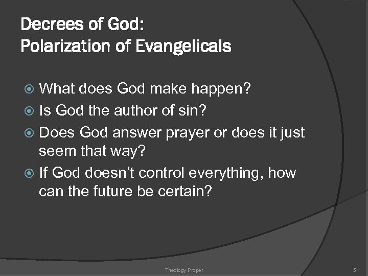 Decrees of God: Polarization of Evangelicals What does God make happen? Is God the