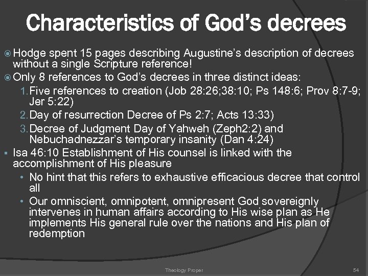 Characteristics of God’s decrees Hodge spent 15 pages describing Augustine’s description of decrees without