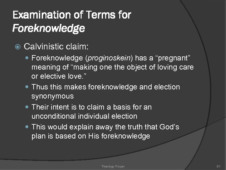 Examination of Terms for Foreknowledge Calvinistic claim: Foreknowledge (proginoskein) has a “pregnant” meaning of