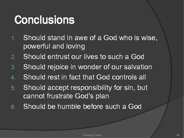Conclusions 1. 2. 3. 4. 5. 6. Should stand in awe of a God