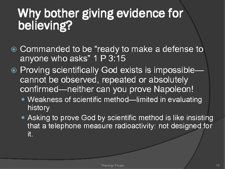 Why bother giving evidence for believing? Commanded to be “ready to make a defense