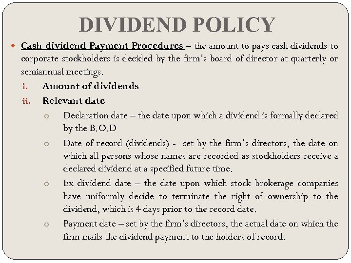 DIVIDEND POLICY Cash dividend Payment Procedures – the amount to pays cash dividends to