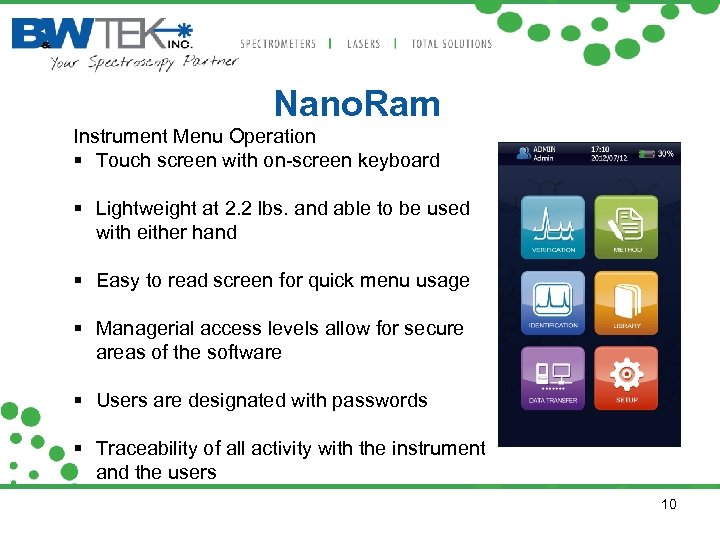 Nano. Ram Instrument Menu Operation Touch screen with on-screen keyboard Lightweight at 2. 2