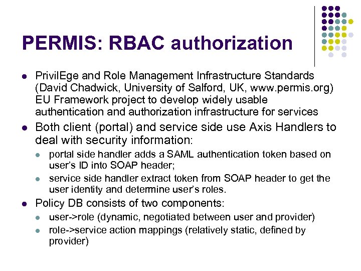 PERMIS: RBAC authorization l Privil. Ege and Role Management Infrastructure Standards (David Chadwick, University