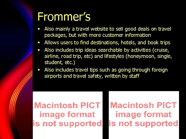 Frommer’s § Also mainly a travel website to sell good deals on travel packages,