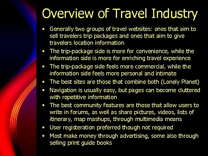 Overview of Travel Industry § Generally two groups of travel websites: ones that aim