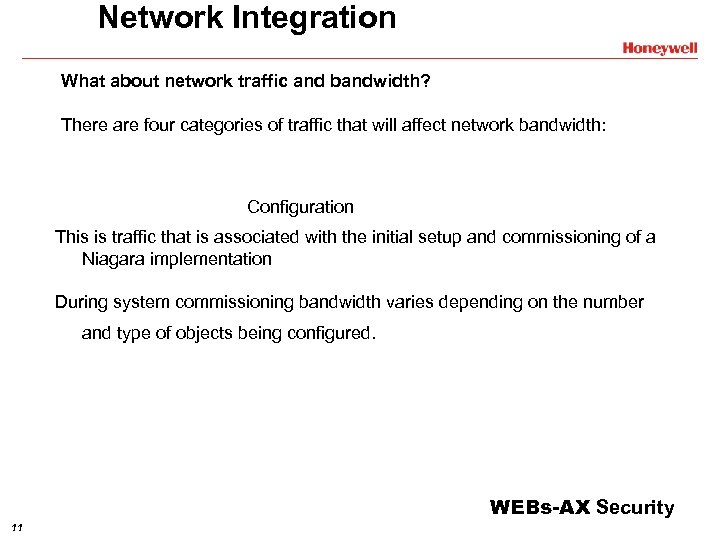 Network Integration What about network traffic and bandwidth? There are four categories of traffic