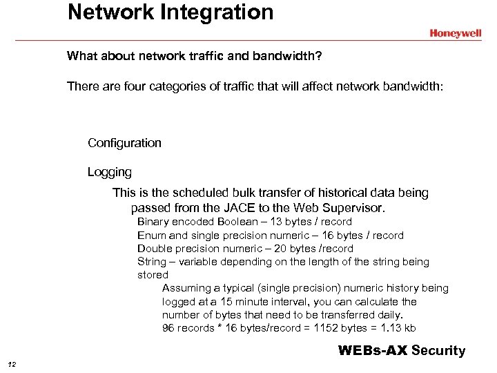 Network Integration What about network traffic and bandwidth? There are four categories of traffic