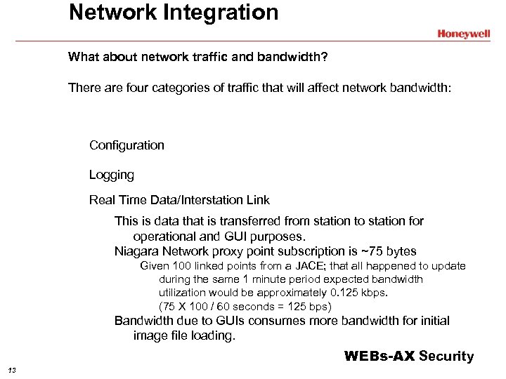 Network Integration What about network traffic and bandwidth? There are four categories of traffic