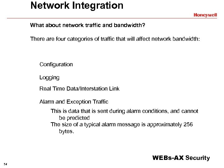 Network Integration What about network traffic and bandwidth? There are four categories of traffic