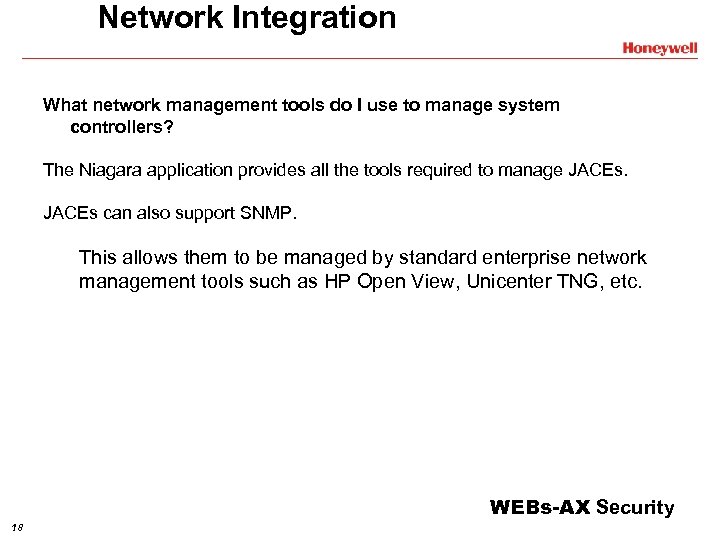 Network Integration What network management tools do I use to manage system controllers? The