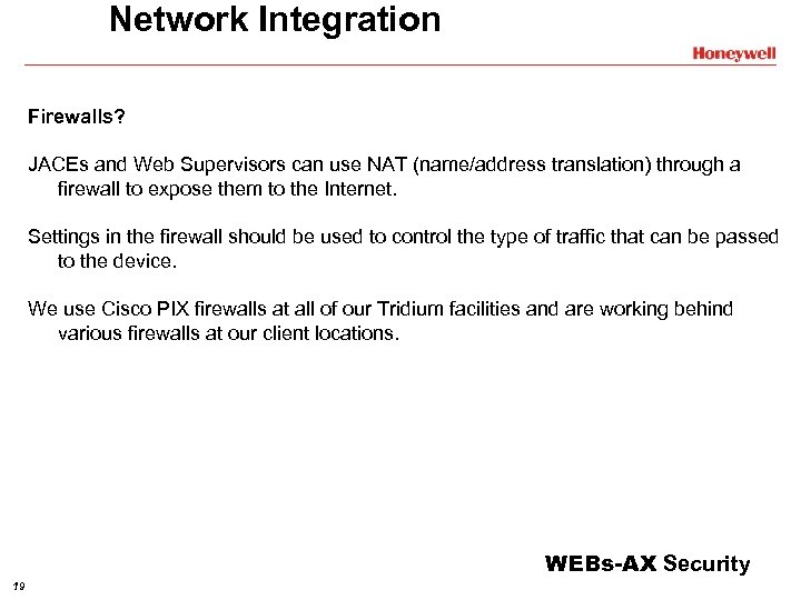 Network Integration Firewalls? JACEs and Web Supervisors can use NAT (name/address translation) through a