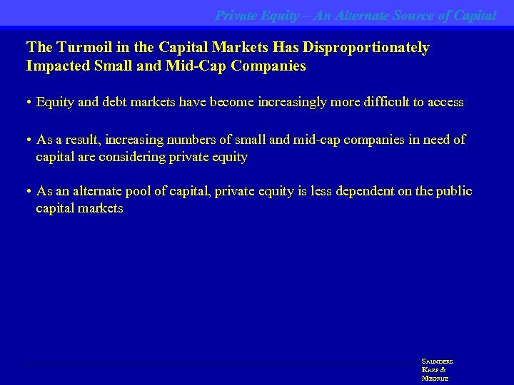 Private Equity – An Alternate Source of Capital The Turmoil in the Capital Markets
