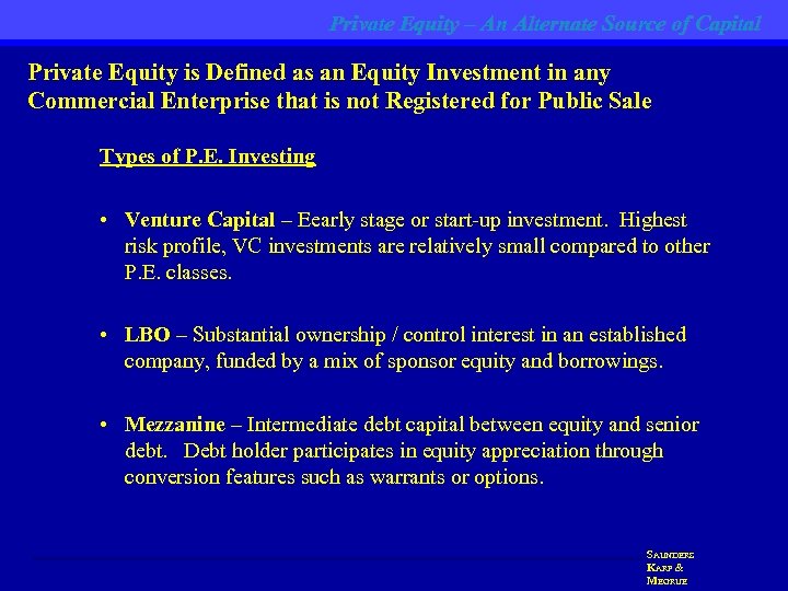 Private Equity – An Alternate Source of Capital Private Equity is Defined as an