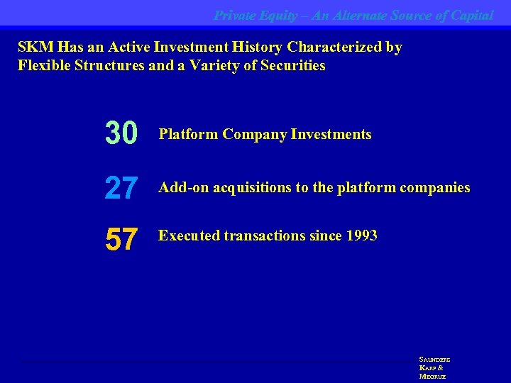 Private Equity – An Alternate Source of Capital SKM Has an Active Investment History