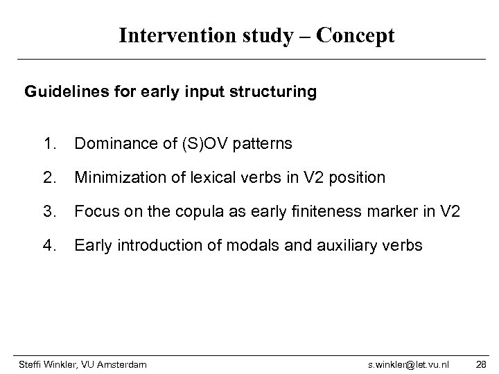 Intervention study – Concept Guidelines for early input structuring 1. Dominance of (S)OV patterns