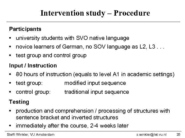 Intervention study – Procedure Participants • university students with SVO native language • novice