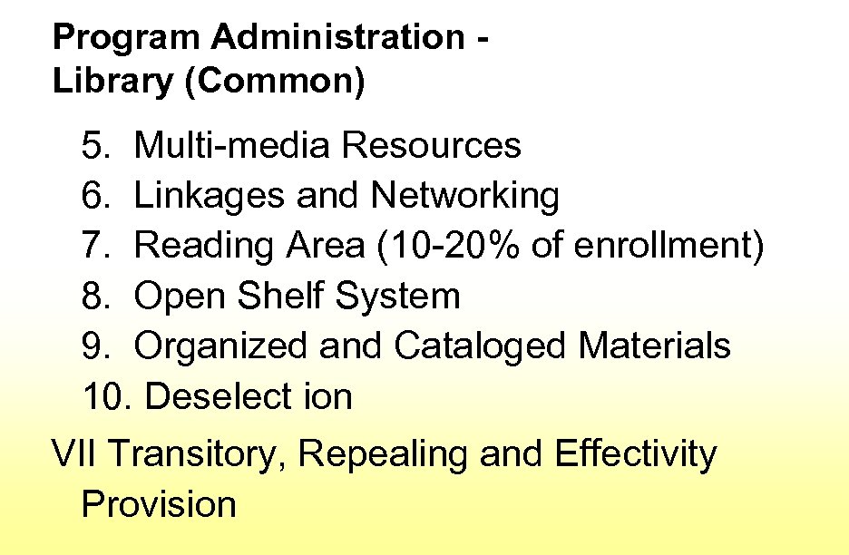 Program Administration Library (Common) 5. Multi-media Resources 6. Linkages and Networking 7. Reading Area