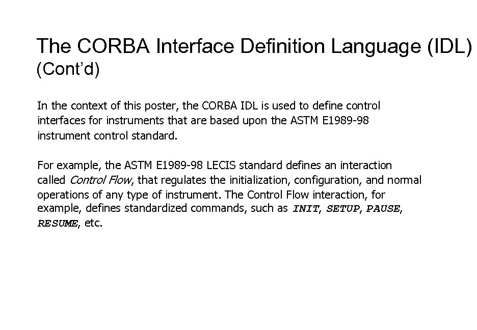 The CORBA Interface Definition Language (IDL) (Cont’d) In the context of this poster, the