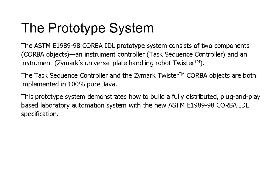 The Prototype System The ASTM E 1989 -98 CORBA IDL prototype system consists of