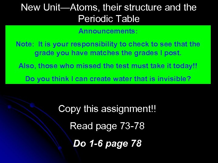 New Unit—Atoms, their structure and the Periodic Table Announcements: Note: It is your responsibility