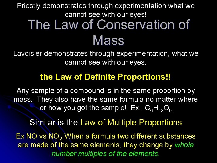 Priestly demonstrates through experimentation what we cannot see with our eyes! The Law of