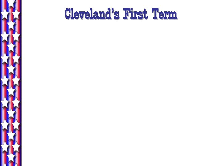 Cleveland’s First Term 