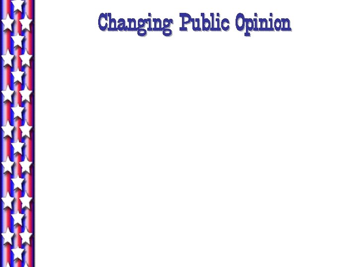 Changing Public Opinion 
