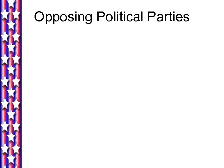 Opposing Political Parties 