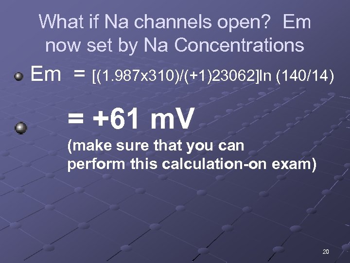 What if Na channels open? Em now set by Na Concentrations Em = [(1.