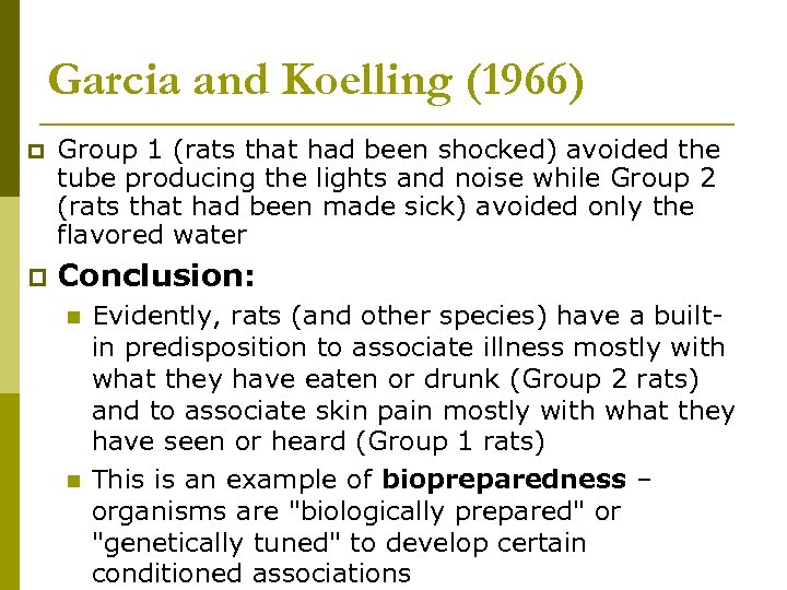 Garcia and Koelling (1966) p Group 1 (rats that had been shocked) avoided the