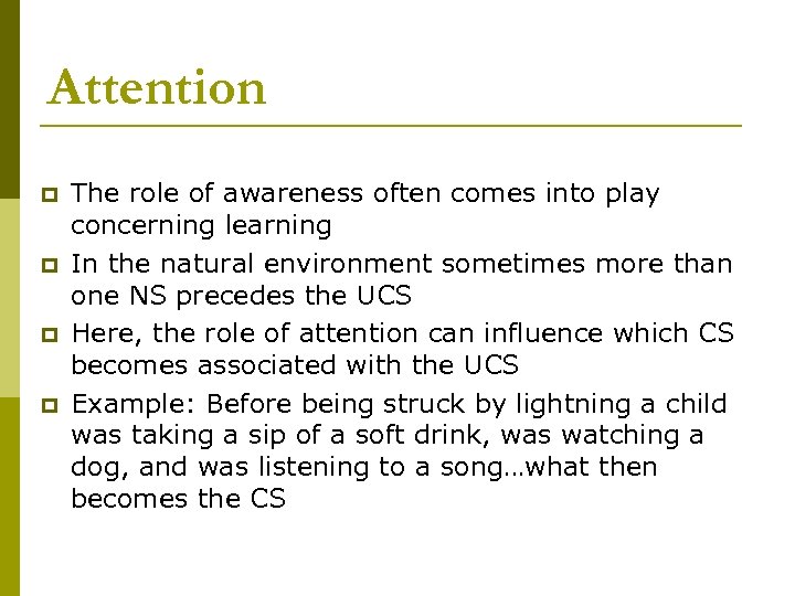 Attention p p The role of awareness often comes into play concerning learning In