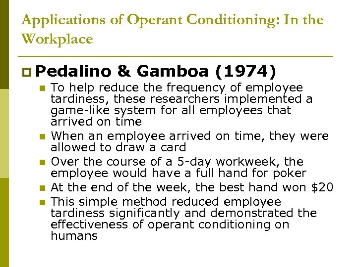 Applications of Operant Conditioning: In the Workplace p Pedalino & Gamboa (1974) n To