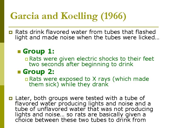 Garcia and Koelling (1966) p Rats drink flavored water from tubes that flashed light