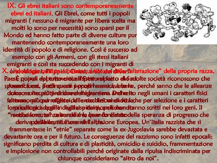 IX. Gli ebrei italiani sono contemporaneamente ebrei ed italiani. Gli Ebrei, come tutti i