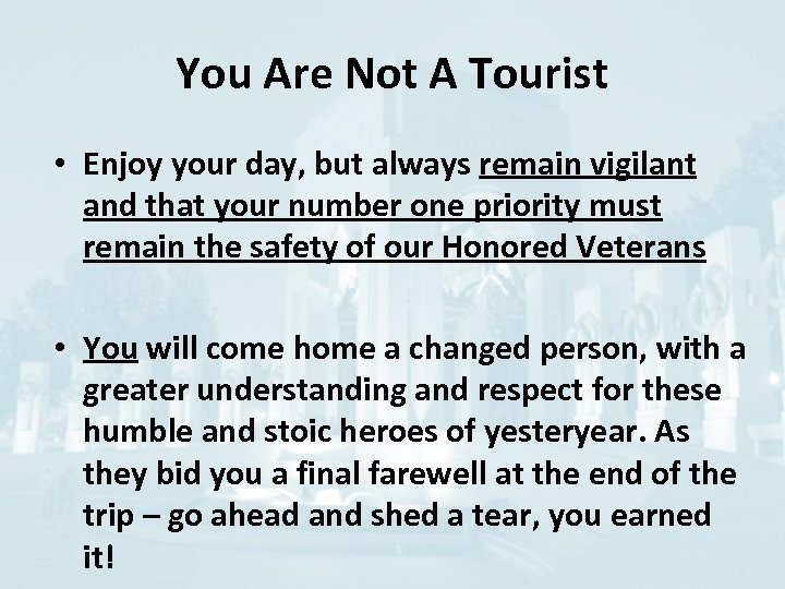 You Are Not A Tourist • Enjoy your day, but always remain vigilant and