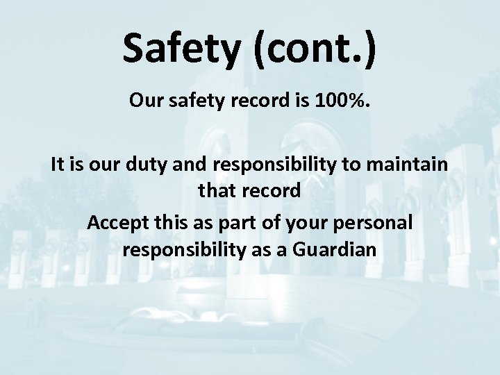 Safety (cont. ) Our safety record is 100%. It is our duty and responsibility