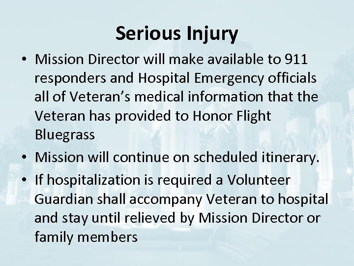 Serious Injury • Mission Director will make available to 911 responders and Hospital Emergency