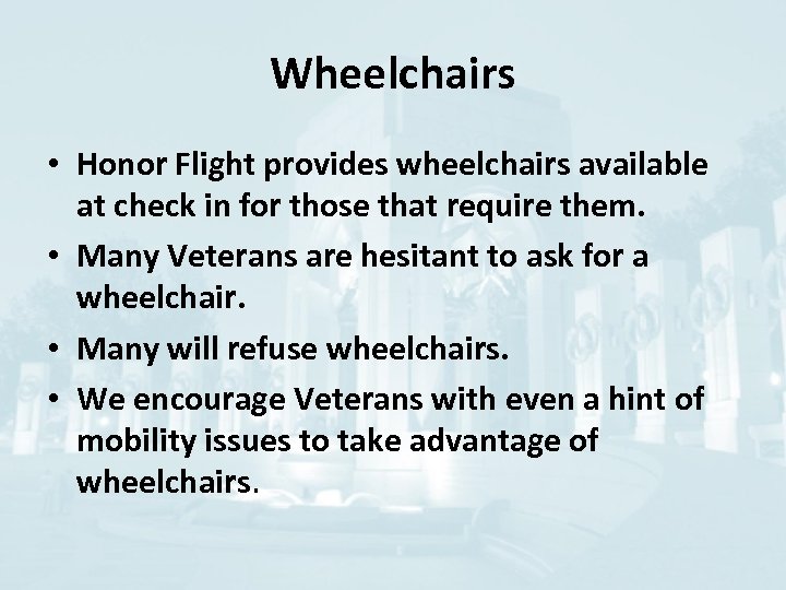 Wheelchairs • Honor Flight provides wheelchairs available at check in for those that require